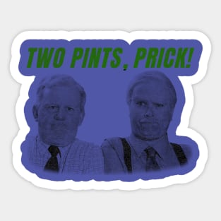 Two pint prick still game Sticker